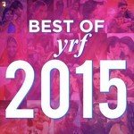 Best of YRF 2015 - Imaad Shah Song Download